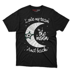 Dallas Stars I Love My Team To The Moon And Back T Shirt - Image 1