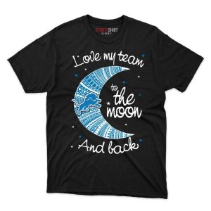 Detroit Lions I Love My Team To The Moon And Back T Shirt - Image 1