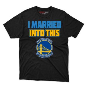 Golden State Warriors I Married Into This Fan Gift T Shirt - Image 1