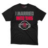 Houston Rockets I Married Into This Fan Gift T Shirt - Image 1