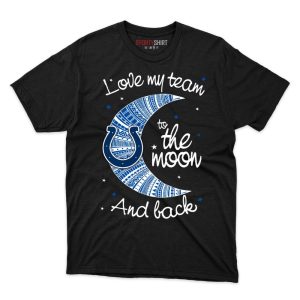 Indianapolis Colts I Love My Team To The Moon And Back T Shirt - Image 1