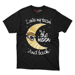 Jacksonville Jaguars I Love My Team To The Moon And Back T Shirt - Image 1