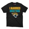 Jacksonville Jaguars I Married Into This Fan Gift T Shirt - Image 1