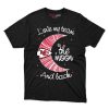 Kansas City Chiefs I Love My Team To The Moon And Back T Shirt - Image 1