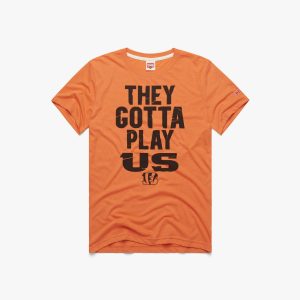 Bengals They Gotta Play Us