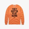 Bengals They Gotta Play Us Crewneck