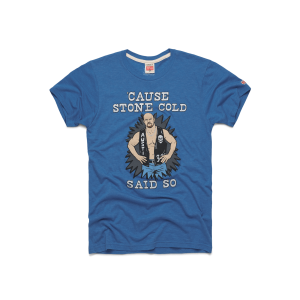 Cause Stone Cold Said So
