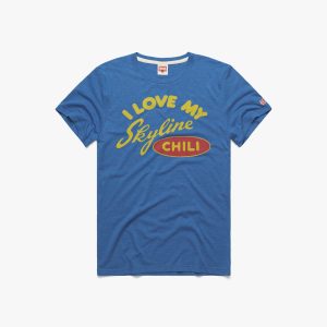 I Love My Skyline Chili
