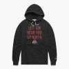 Let 'Em Hear You Up North Hoodie