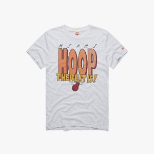 Miami Heat Hoop There It Is