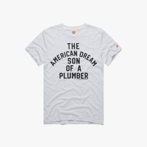 The American Dream Son Of A Plumber