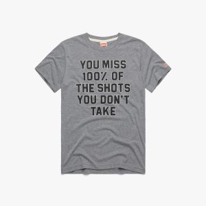 The Shots You Don't Take