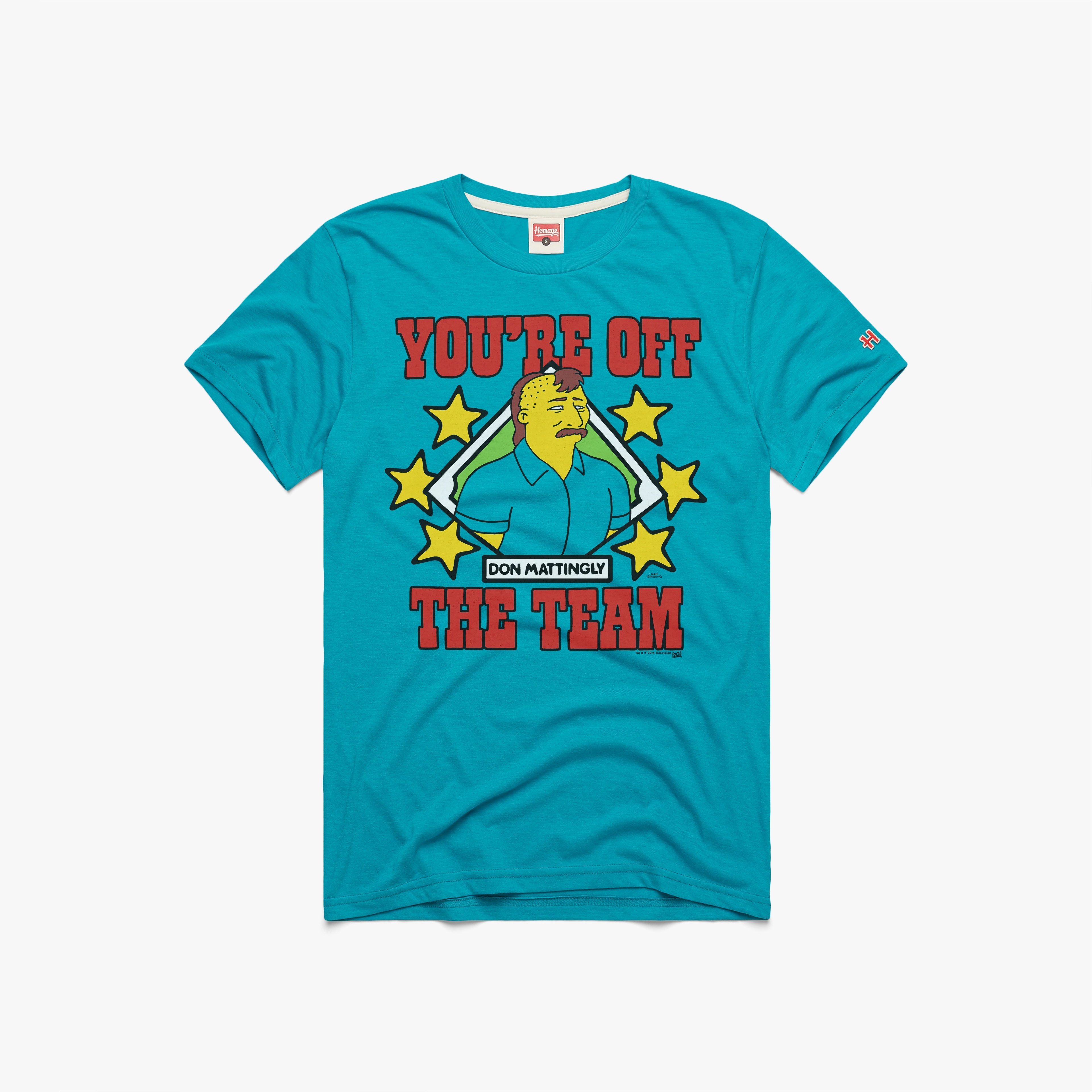 The Simpsons Don Mattingly You re Off The Team 01012619326 Teal Flat 1.jpg The Simpsons Don Mattingly You're Off The Team