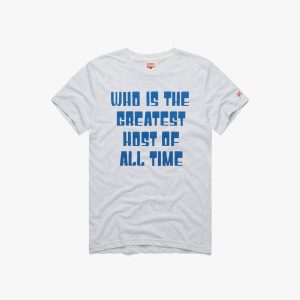 Who Is The Greatest Host Of All Time