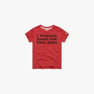 Youth I Worked Hard For This Body