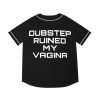 Dubstep Ruined My Vag*** (Dubstep Jersey) - Image 1
